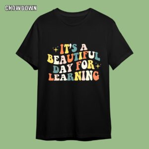 Funny Teacher Shirts It's A Beautiful Day For Learning Back To School