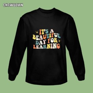 Funny Teacher Shirts It's A Beautiful Day For Learning Back To School Sweatshirt
