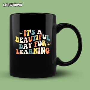 Funny Teacher Shirts It's A Beautiful Day For Learning Back To School Mug