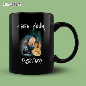 I Beg Your Dolly Parton Classic Mug