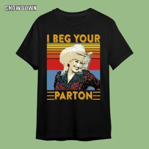 I Beg Your Parton Retro Classic T-Shirt