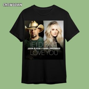 If I Didn't Love You Jason Aldean Carrie Underwood T-Shirt