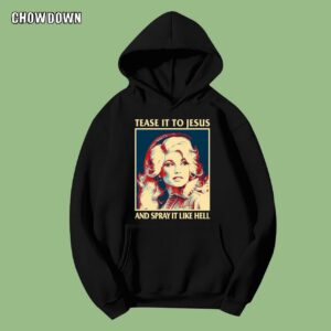 Retro Tease It To Jesus And Spray It Like Hell Funny Dolly Parton Essential Hoodie