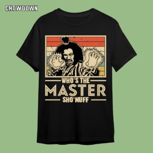 Sho Nuff Shirt When I Say Who's The Master You Say Sho Nuff 1985