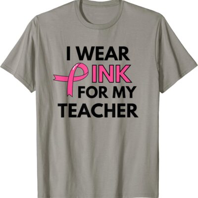 Pink Ribbon Teacher Breast Cancer Awareness We Wear Pink Tee T-Shirt