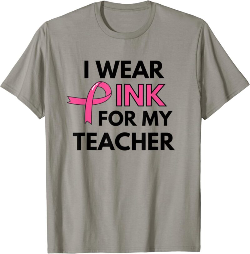 Pink Ribbon Teacher Breast Cancer Awareness We Wear Pink Tee T-Shirt