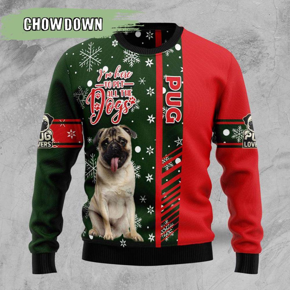 Dog Ugly Christmas Sweater Pug I'm Here To Pet All The Dogs- Christmas Gifts 2023