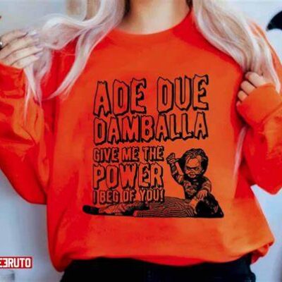 Ade Due Damballa Give Me The Power I Beg Of You Chucky Unisex Chucky Sweatshirt