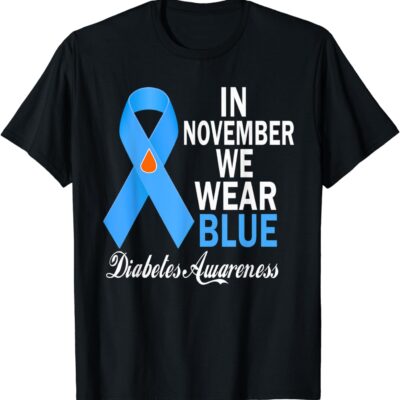 In November We Wear Blue Ribbon Diabetes Awareness Month T-Shirt