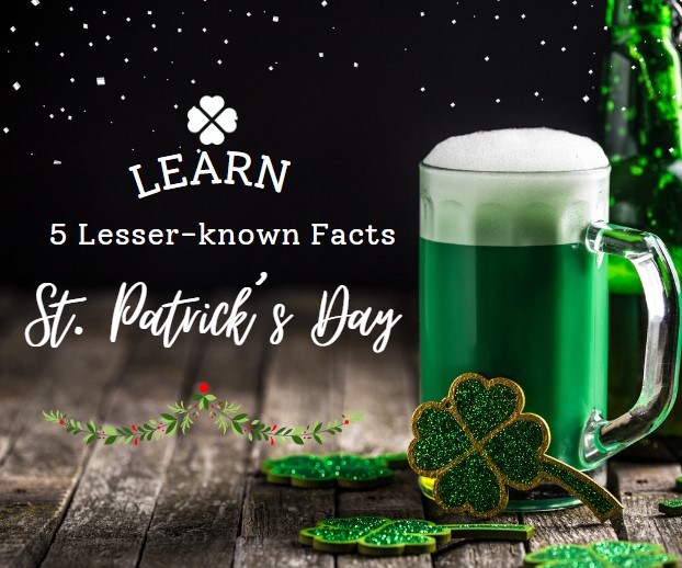Learn 5 Lesser-known Facts St. Patrick’s Day