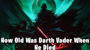 How Old Was Darth Vader When He Died